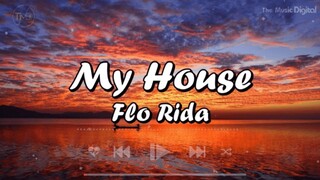 My House - Flo Rida (Lyrics) | Taylor Swift, Post Malone, Ed Sheeran, Metro Boomin, SZA, Drake (Mix)