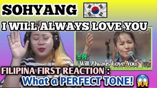 SOHYANG - I WILL ALWAYS LOVE YOU || FILIPINA FIRST TIME to REACT