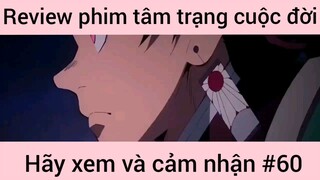 Review phim tâm trạng cuộc đời hãy xem và cảm nhận #60