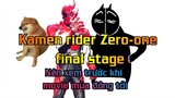 Kamen Rider Zero-One Final Stage và tôi méo biết gì cả.