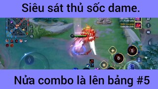 Siêu sát thủ sốc dame nửa combo là lên bảng #5