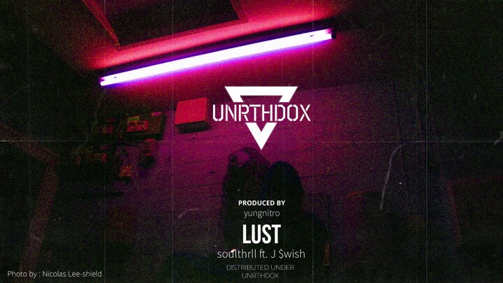 soulthrll - LUST ft. J $wish (prod.yungnitro)