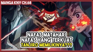 NAFAS MATAHARI Adalah Nafas TERKUAT!!! Tanjiro Memilikinya?? (Review Manga KNY Ch.68)