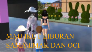 MERAYU EMAK BIAR DI AJAK LIBURAN NIH - DRAMA SAKURA SCHOOL