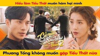 HIỂU LẦM TIỂU THẤT HÃM HẠI MÌNH PHƯƠNG TỔNG KHÔNG MUỐN GẶP TIỂU THẤT NỮA || CÔ GÁI SÀI TIỂU THẤT 2