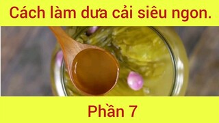 Cách làm dưa cải siêu ngon phần 7