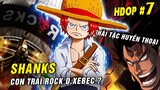 Shanks là con trai Rocks ? Luffy Nightmare vs Luffy Gear 4 trạng thái mạnh hơn ? [ Hỏi đáp OP #7 ]