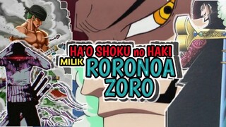 Ha'oU Shoku No HAKI milik |RORONOA ZORRO
