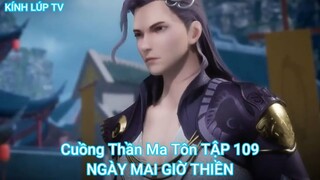 Cuồng Thần Ma Tôn TẬP 109-NGÀY MAI GIỜ THIỀN