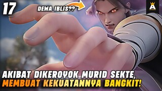 HAMPIR M4T1, UNTUNG KEKUATAN DEWANYA BANGKIT! | LEGEND OF MARTIAL IMMORTAL EPISODE 17