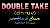 DOUBLE TAKE -  peokhezh Cover | dhruv (Karaoke / Instrumental)