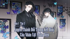 [Vietsub] Tập 3 - Xuyên Thành Đối Tượng Kết Hôn Của Nhân Vật Phản Diện | KTT Hài - Mùa 1