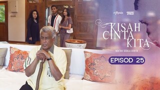Kisah Cinta Kita Episod 25