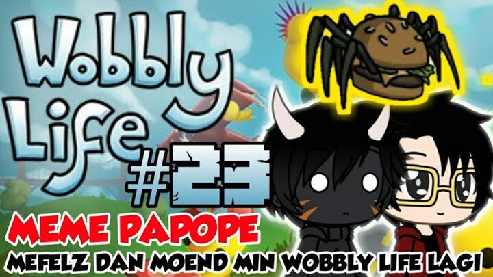 Meme PAPOPE Wobbly Life Ft.@Mefelz Dan @MoenD #23