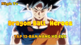 Dragon Ball Heroes_Tập 12-Bản năng vô cực