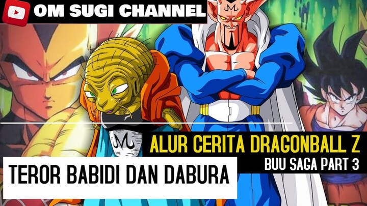 ALUR CERITA DRAGONBALL || BUU SAGA PART 3 || TEROR BABIDI DAN DABURA