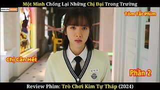 Một Mình Cân Hết Những Chị Đại Trong Trường | Review Phim Trò Chơi Kim Tự Tháp 2024