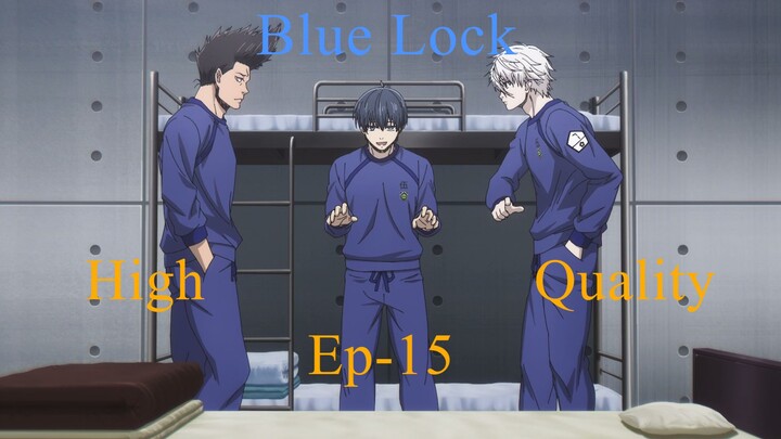 Blue Lock Episode- 15 Full Episode High Quality