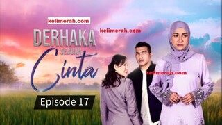 Derhaka sebuah cinta Episode 17