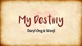My Destiny - Daryl Ong & Wonji Cover (Lyrics Video)