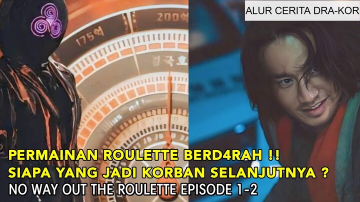 ALUR CERITA DRAMA " NO WAY OUT THE ROULETTE EPISODE 1 - 2 " || PERMAINAN BERBAHAYA DARI SIKOPET !