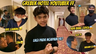 GREBEK HOTEL YOUTUBER FREEFIRE‼️LAGI PADA NGAPAIN YA?