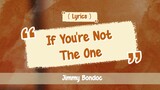 If You're Not The One (Lyrics) - Jimmy Bondoc