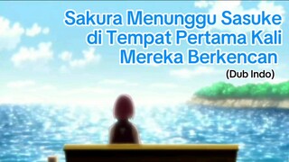 (Sedih) Sakura Menanti Sasuke di Tempat Pertamakali Berkencan