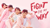 FIGHT FOR MY WAY EP02