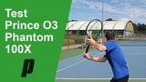 Prince O3 phantom 100X tennis racquet review