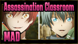 Assassination Classroom
MAD