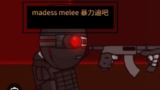 （game madess melee）暴力迪吧