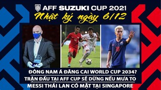 NHẬT KÝ AFF CUP 2021 | Các trận đấu phải dừng nếu mưa to! Đông Nam Á đăng cai World Cup 2034?