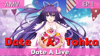 Date a Live AMV / มาเริ่มต้นเดทกับโทวกะกันเถอะ EP.1