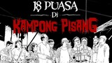18 Puasa - Di Kampung Pisang (2021)