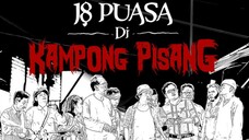 18 Puasa - Di Kampung Pisang (2021)