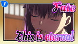 Fate|[Fate HF] This moment is eternal!_1