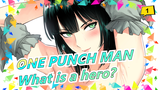 [ONE PUNCH MAN|ASMV]What is a hero?_1