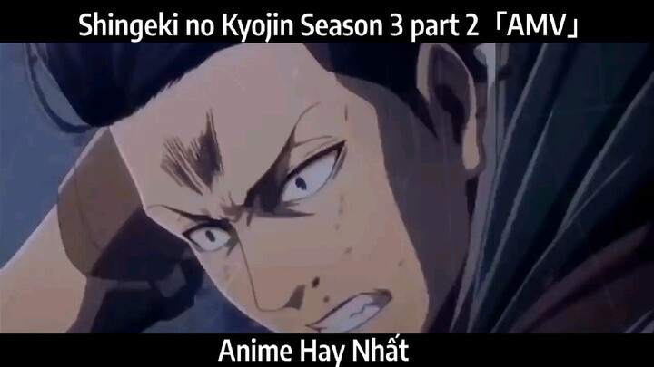 Shingeki no Kyojin Season 3 part 2「AMV」Hay Nhất