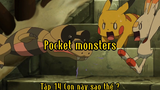 Pocket monsters_Tập 14 Con này bị sao thế ?