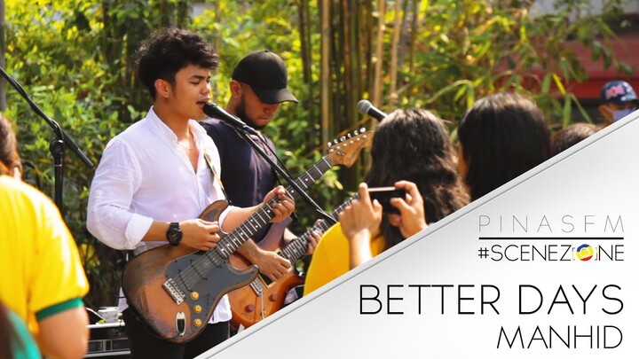 MANHID | BETTER DAYS | #SCENEZONE