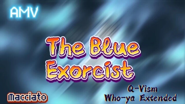 The Blue Exorcist [AMV]