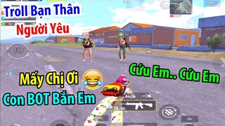 Giả Dạng "Người Yêu" Đi Troll "Bạn Thân" Của Người Yêu. Và Cái Kết... | PUBG Mobile