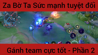 Za Bờ Ta sức mạnh tuyệt đối gánh team #2