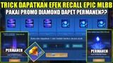TRICK DAPATKAN EFEK RECALL EPIC PERMANEN MOBILE LEGENDS!! PAKAI PROMO DIAMOND MURAH BANGET