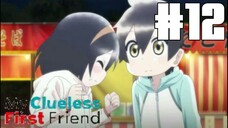 My Clueless First Friend Eps 12 [Sub Indo]