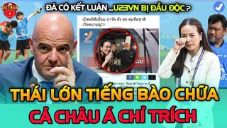 Kết Quả AFC Điều Tra Chơi Xấu U23 VN, Thái Lan Lớn Tiếng Báo Chữa Khiến Cả Châu Á Pha