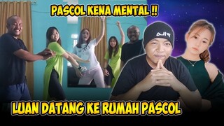 PASCOL KENA MENTAL KETEMU Luan DI RUMAH PASCOL!!