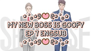 ୨୧ MY NEW BOSS IS GOOFY EPISODE 7 ENGLISH SUB ୨୧