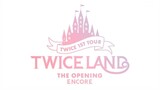 Twice - Twiceland The Opening 'Encore' 'Making Film'